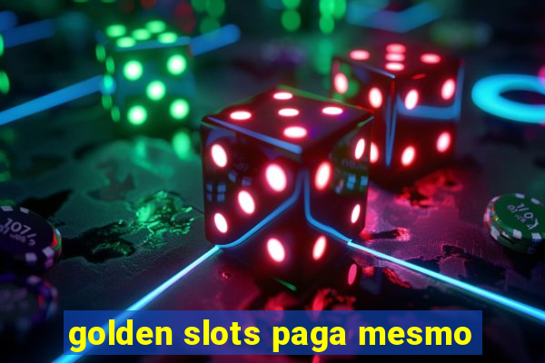 golden slots paga mesmo